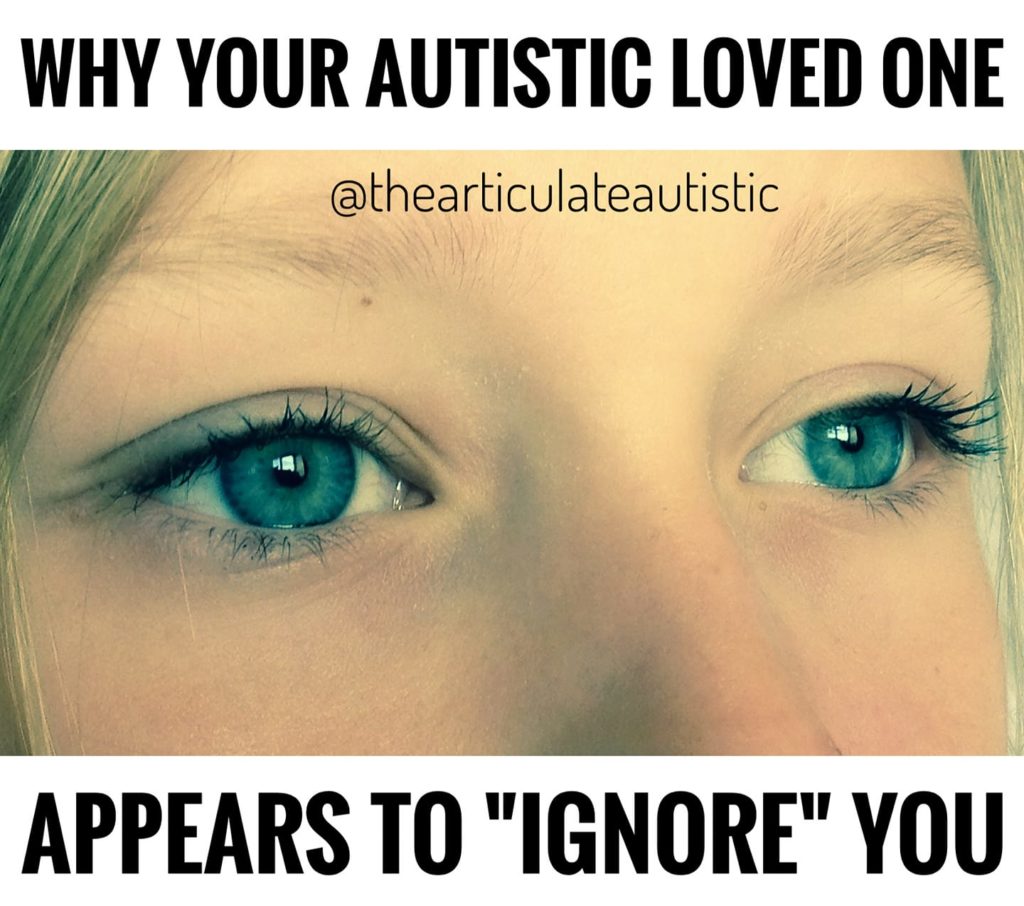 Closeup view of a young woman's bright blue eyes with text that reads, 'Why your autistic loved one appears to "ignore" you.'