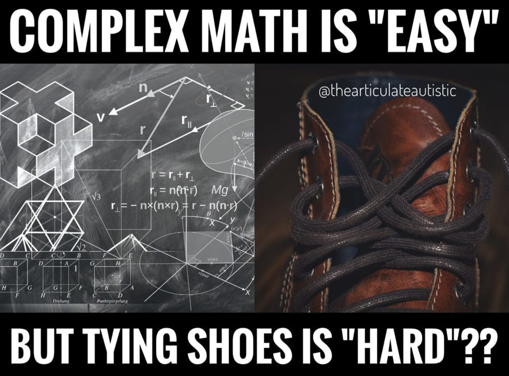 A complex math equation on a blackboard next to an image of an untied boot with text that reads, "Complex math is "easy", but tying shoes is "hard"??"