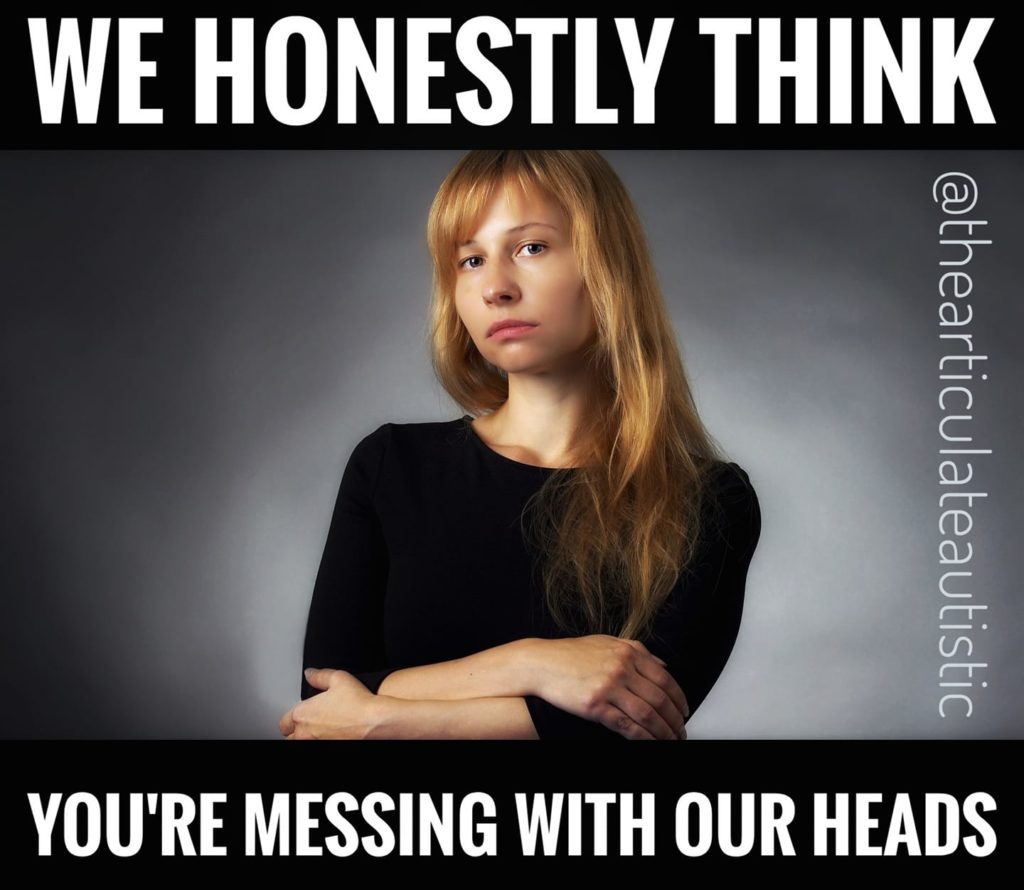 Young woman with long, blonde hair with her arms folded over her chest looking definitely into the camera with text that reads, "We honestly think you're messing with our heads."
