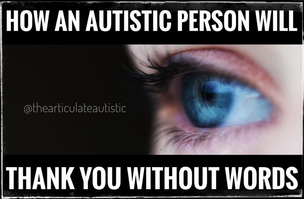 A close-up image of a blue eye with text that reads, "How an autistic person will thank you without words". 