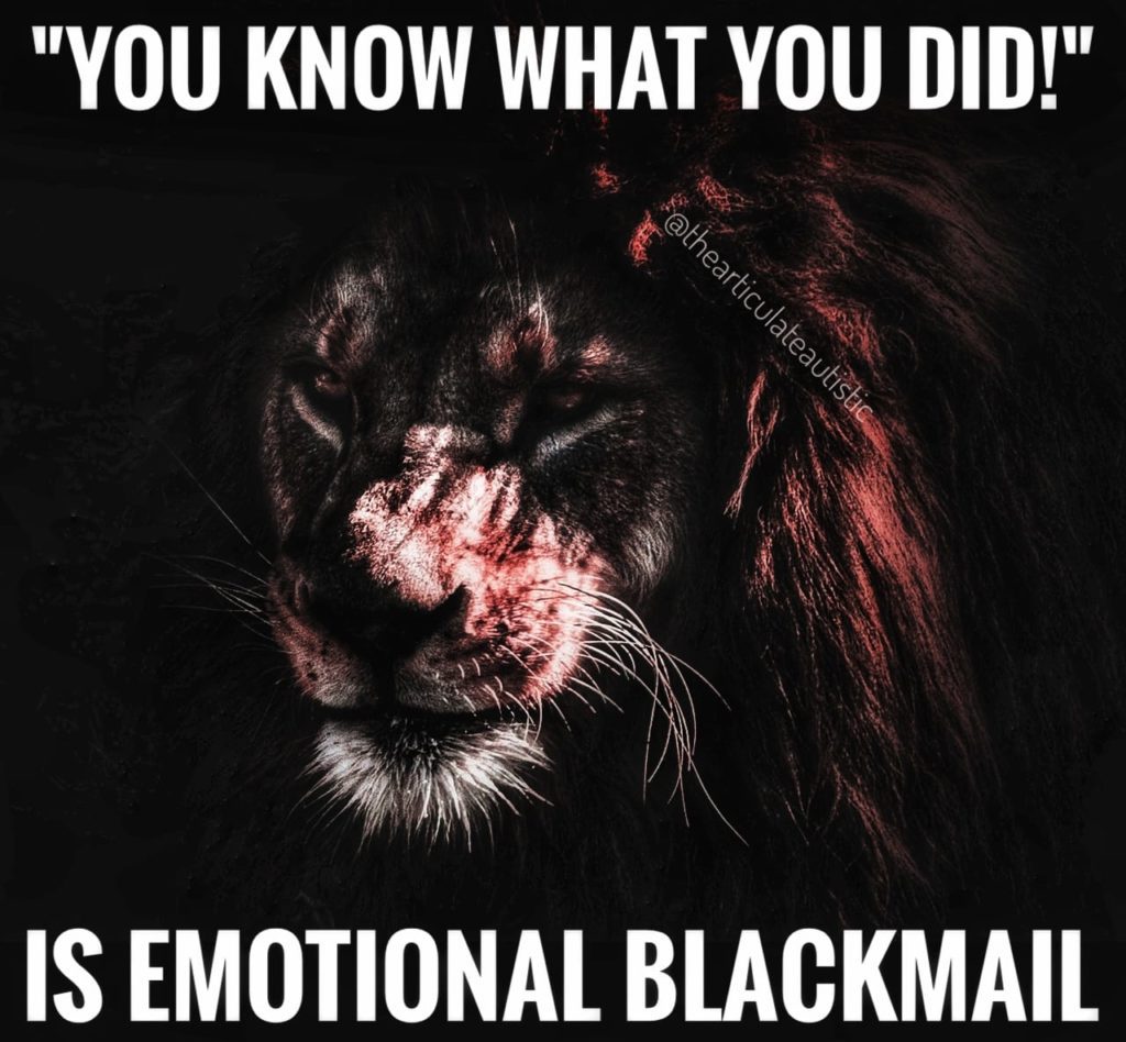 Old and battle-worn make lion shrouded in darkness with text that reads, "You know what you did! Is emotional blackmail".