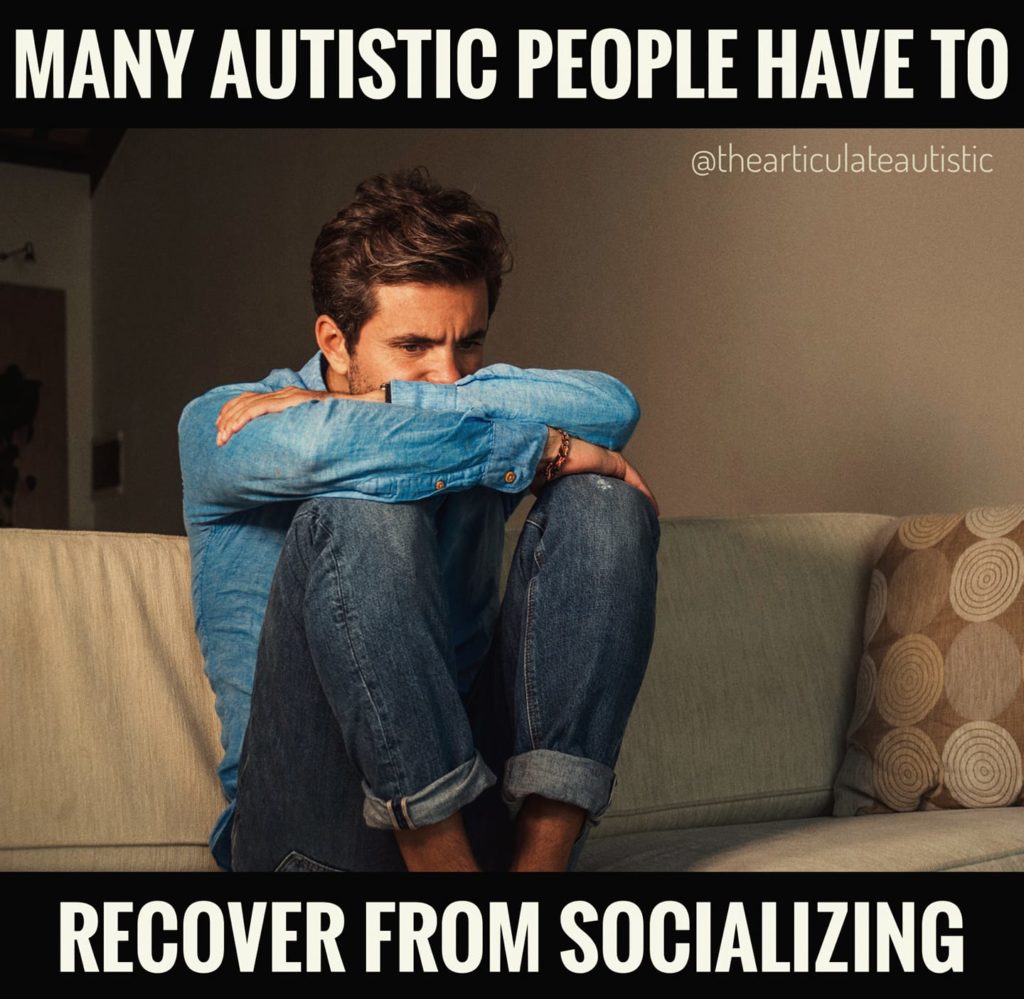 Man sitting on a couch with his knees drawn up. He looks anxious or concerned. Text reads, "Many autistic people have to recover from socializing".