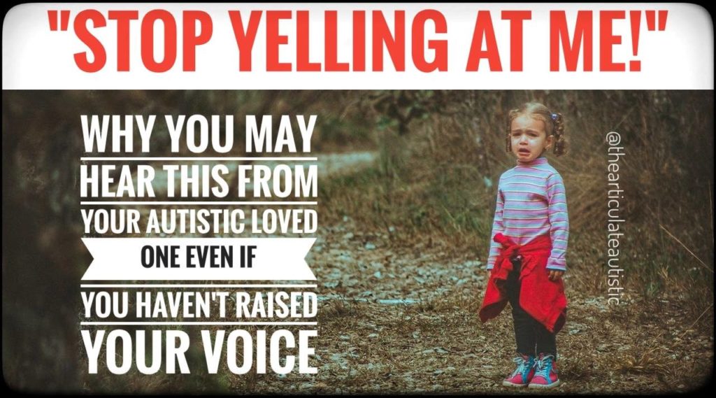 Young child standing outdoors and crying. Text reads, "Stop yelling at me! - "Why you may hear this from your autistic loved one even if you haven't raised your voice."