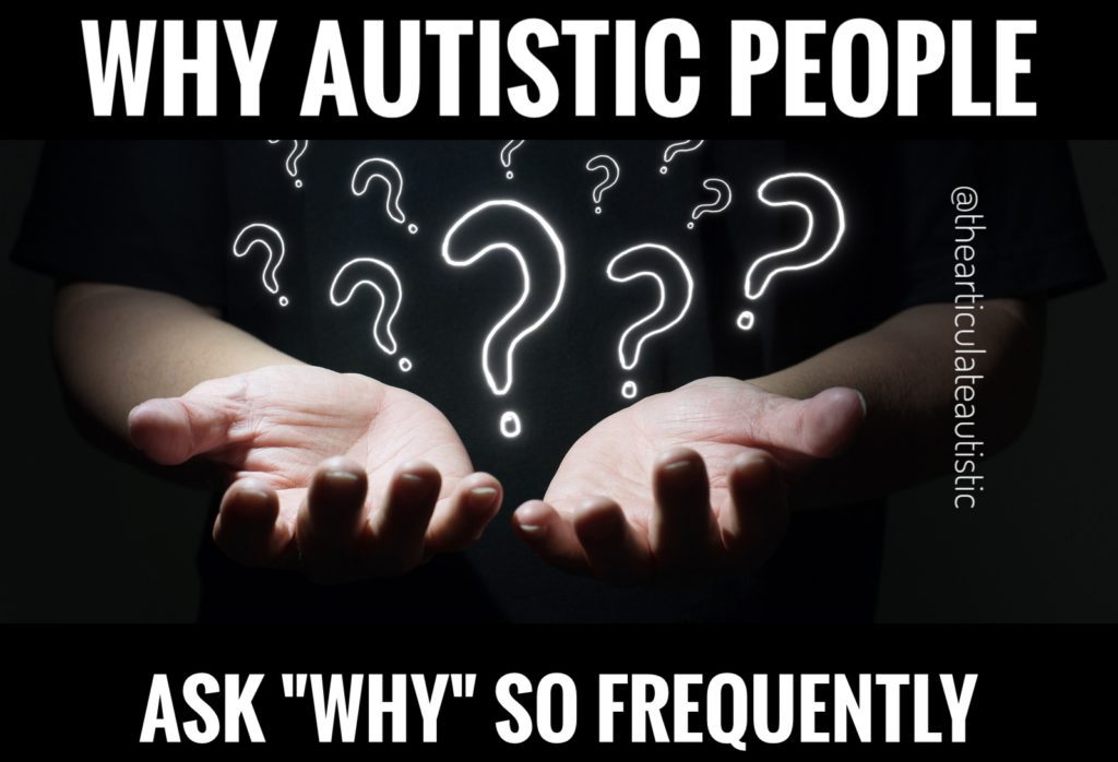 A close-up photo of a person's hand with question marks coming up. Text reads, "Why Autistic People Ask "Why" So Frequently"