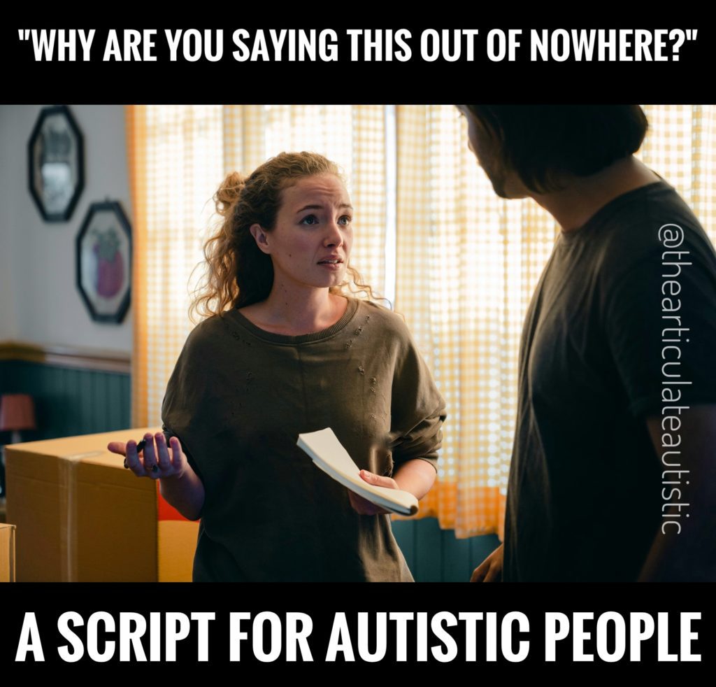 A man and woman having an intense conversation. The woman is holding a notebook and a pen. Text reads, "Why Are You Saying This Out of Nowhere"? A Script for Autistic People.