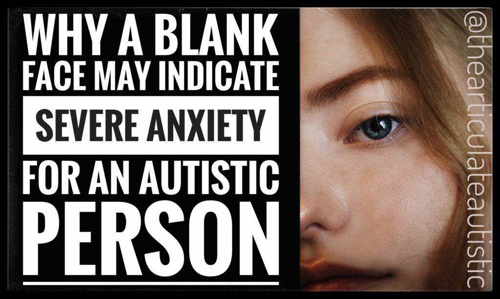 A closeup photo of a woman with blue eyes looking into the camera. Text reads, "Why a blank face may indicate severe anxiety for an autistic person". 