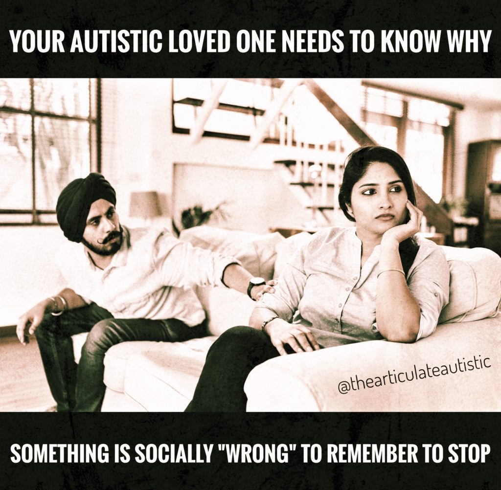 Man and woman sitting on a couch, the woman looks away in irritation while the man reaches out and touches her arm. Text reads, "Your autistic loved one needs to know why something is socially 'wrong' to remember to stop". 