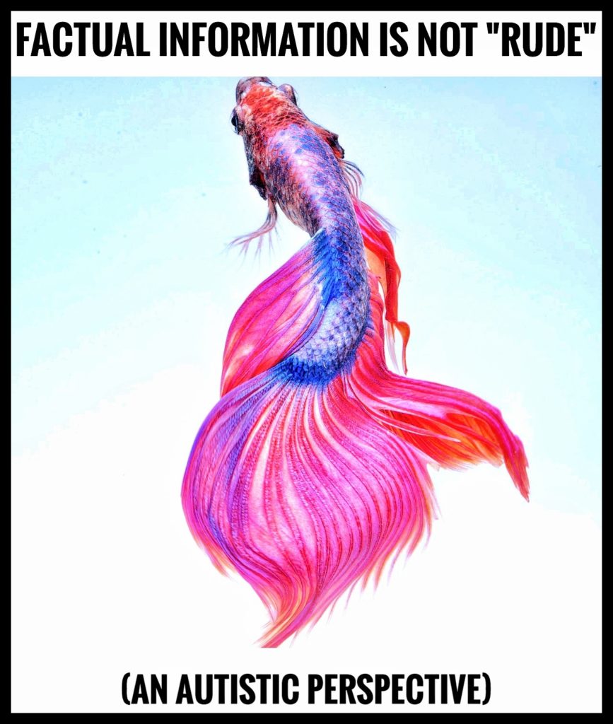 Betta fish with colorful tail (pink, indigo, and purple). Text reads, "Factual information is not 'rude' (An autistic perspective)". 