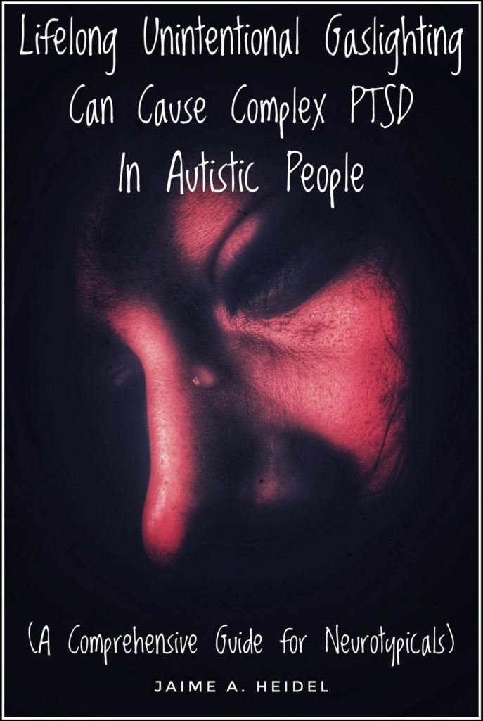 A dark background with a close-up photo of a woman with a single tear running down her nose. Her face is tinted red, and text reads, "Lifelong Unintentional Gaslighting Can Cause Complex PTSD In Autistic People (A Comprehensive Guide for Neurotypicals)".