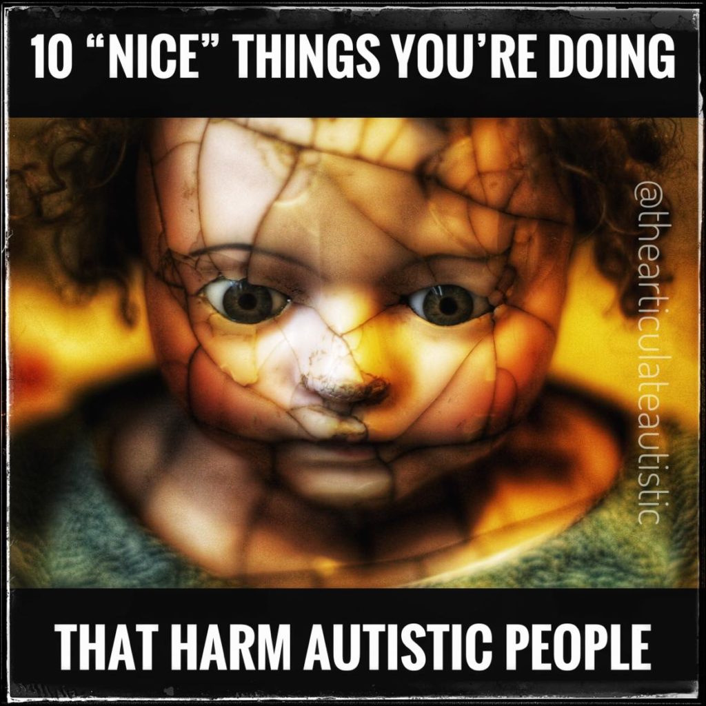 Close-up photo of a doll with a cracked face. Text reads, '10 "Nice" Things You're Doing That Harm Autistic People". 