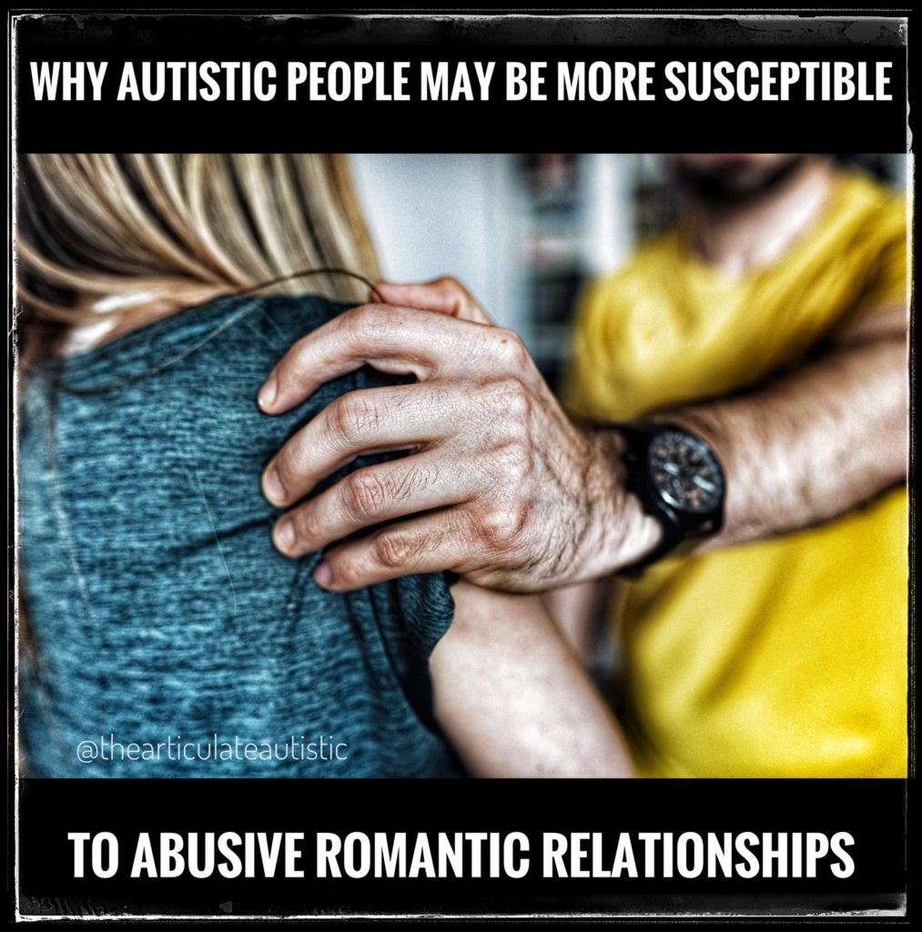 Close-up image of a man in a yellow shirt grabbing a woman's shoulder. Text reads, "Why Autistic People May Be More Susceptible to Abusive Romantic Relationships".