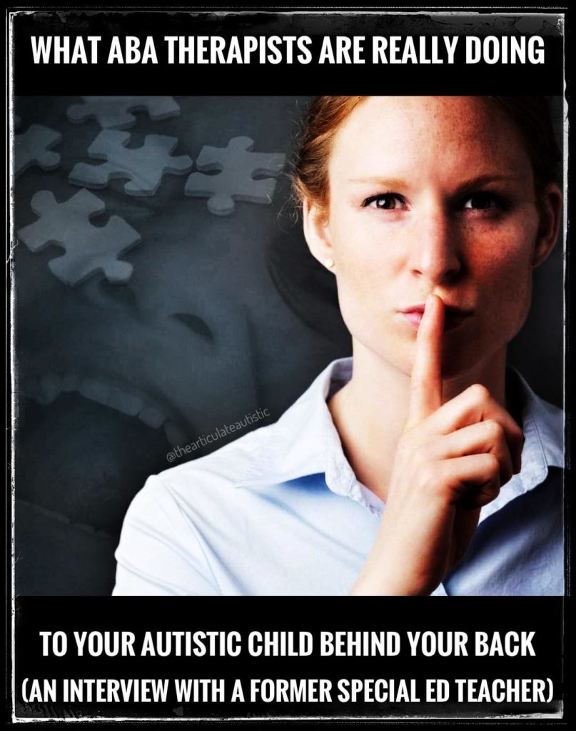 A woman with red hair and brown eyes looks intently into the camera while holding a finger to her lips. In the background, there are white puzzle pieces and a superimposed image of a child screaming. Text reads, "What ABA Therapists Are Really Doing to Your Autistic Child Behind Your Back (An Interview with a Former Special Ed Teacher).