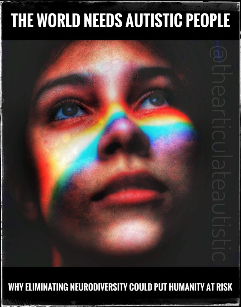 Close-up photo of a woman's face with a rainbow across her nose and cheeks. Text reads, "The World Needs Autistic People - Why Eliminating Neurodiversity Could Put Humanity at Risk". 