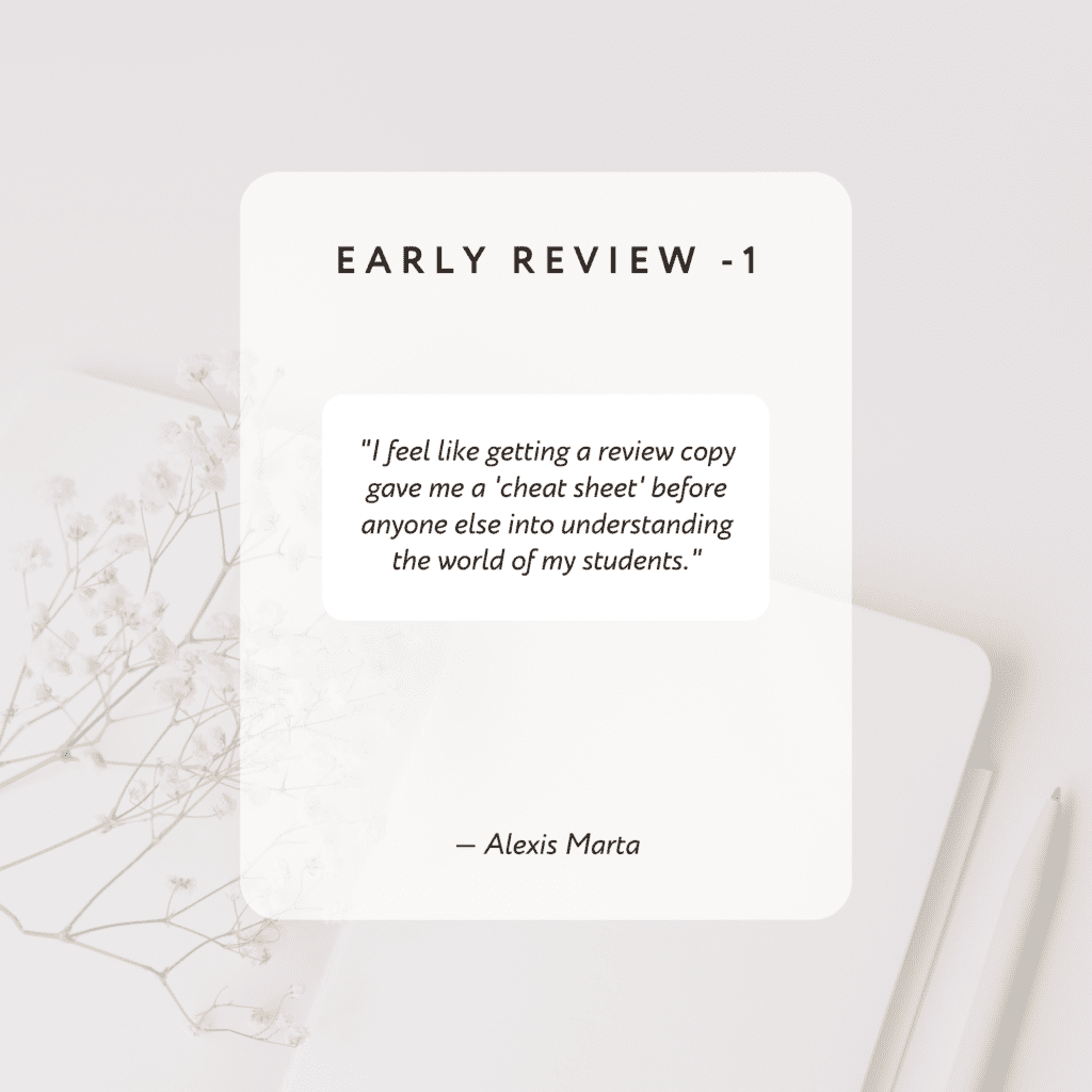 I feel like getting a review copy gave me a "cheat sheet" before anyone else into understanding the world of my students.
By Alexis Marta