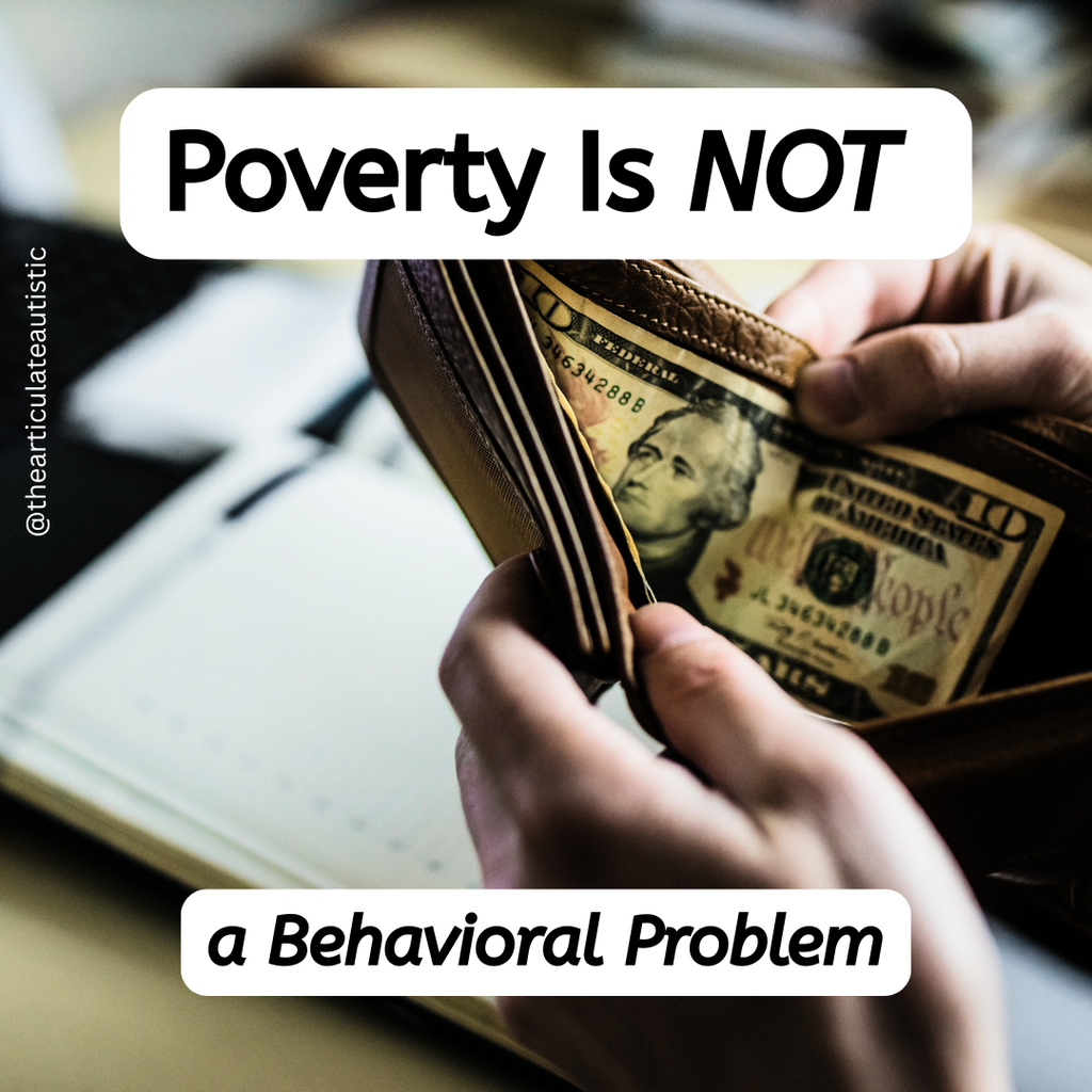 Black text on white background, "Poverty is NOT a behavioral problem" with a photo of a person opening their wallet to reveal only $10